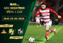 fb88-soi-keo-tran-dau-Doncaster-vs-Port-Vale-25-03-2026