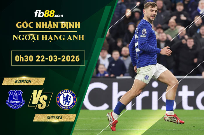 fb88-soi-keo-tran-dau-Everton-vs-Chelsea-22-03-2026