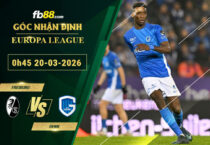fb88-soi-keo-tran-dau-Freiburg-vs-Genk-20-03-2026