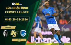 fb88-soi-keo-tran-dau-Freiburg-vs-Genk-20-03-2026