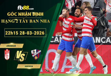 fb88-soi-keo-tran-dau-Granada-vs-Huesca-28-03-2026