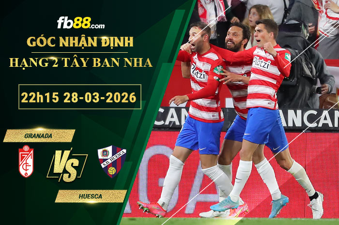 fb88-soi-keo-tran-dau-Granada-vs-Huesca-28-03-2026