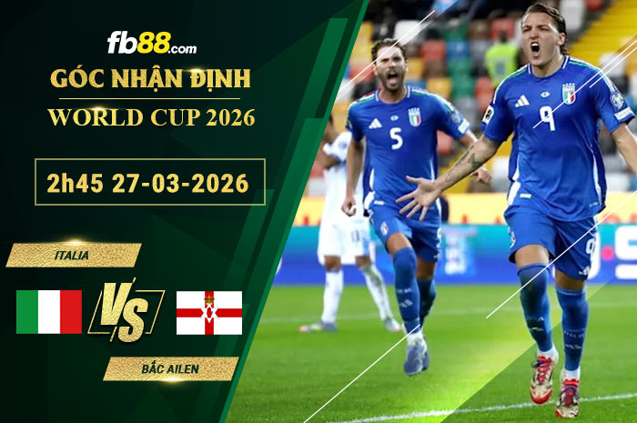 fb88-soi-keo-tran-dau-Italia-vs-Bac-Ailen-27-03-2026