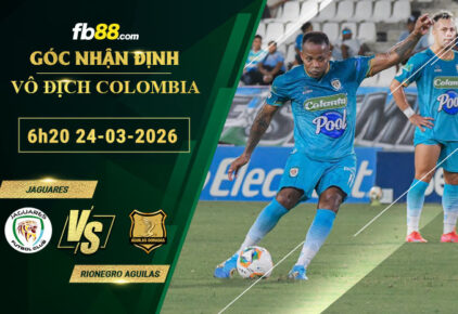 fb88-soi-keo-tran-dau-Jaguares-vs-Rionegro-Aguilas-24-03-2026