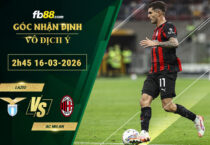 fb88-soi-keo-tran-dau-Lazio-vs-AC-Milan-15-03-2026