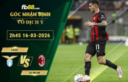 fb88-soi-keo-tran-dau-Lazio-vs-AC-Milan-15-03-2026
