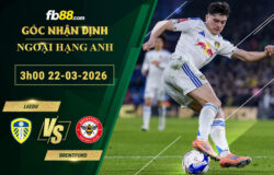 fb88-soi-keo-tran-dau-Leeds-vs-Brentford-22-03-2026