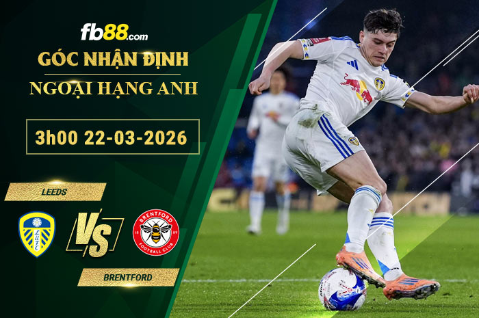 fb88-soi-keo-tran-dau-Leeds-vs-Brentford-22-03-2026