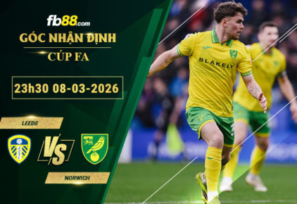 fb88-soi-keo-tran-dau-Leeds-vs-Norwich-08-03-2026