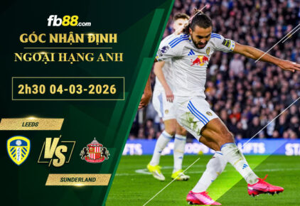 fb88-soi-keo-tran-dau-Leeds-vs-Sunderland-04-03-2026