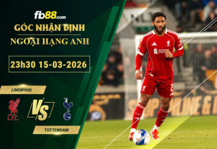 fb88-soi-keo-tran-dau-Liverpool-vs-Tottenham-15-03-2026