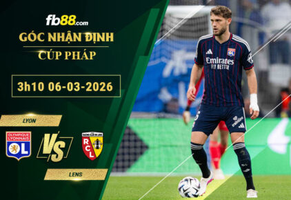 fb88-soi-keo-tran-dau-Lyon-vs-Lens-06-03-2026