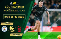 fb88-soi-keo-tran-dau-Man-City-vs-Nottingham-05-03-2026