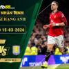 fb88-soi-keo-tran-dau-Man-Utd-vs-Aston-Villa-15-03-2026