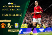 fb88-soi-keo-tran-dau-Man-Utd-vs-Aston-Villa-15-03-2026