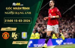 fb88-soi-keo-tran-dau-Man-Utd-vs-Aston-Villa-15-03-2026
