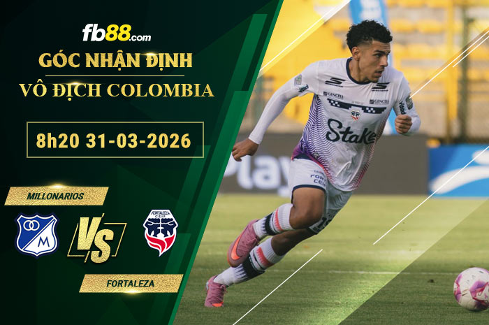 fb88-soi-keo-tran-dau-Millonarios-vs-Fortaleza-31-03-2026