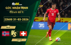 fb88-soi-keo-tran-dau-Na-Uy-vs-Thuy-Si-31-03-2026