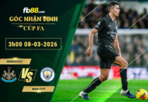 fb88-soi-keo-tran-dau-Newcastle-vs-Man-City-08-03-2026
