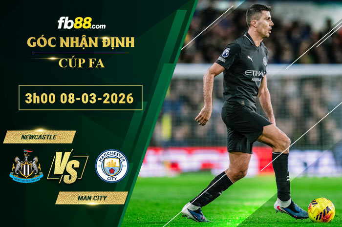fb88-soi-keo-tran-dau-Newcastle-vs-Man-City-08-03-2026