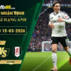 fb88-soi-keo-tran-dau-Nottingham-vs-Fulham-15-03-2026