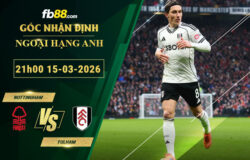 fb88-soi-keo-tran-dau-Nottingham-vs-Fulham-15-03-2026