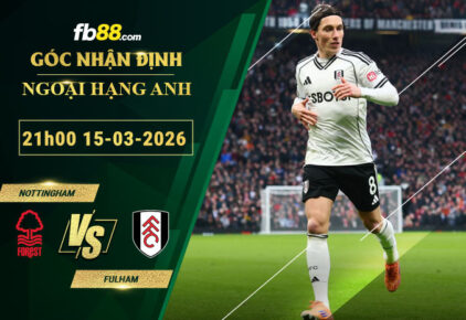 fb88-soi-keo-tran-dau-Nottingham-vs-Fulham-15-03-2026