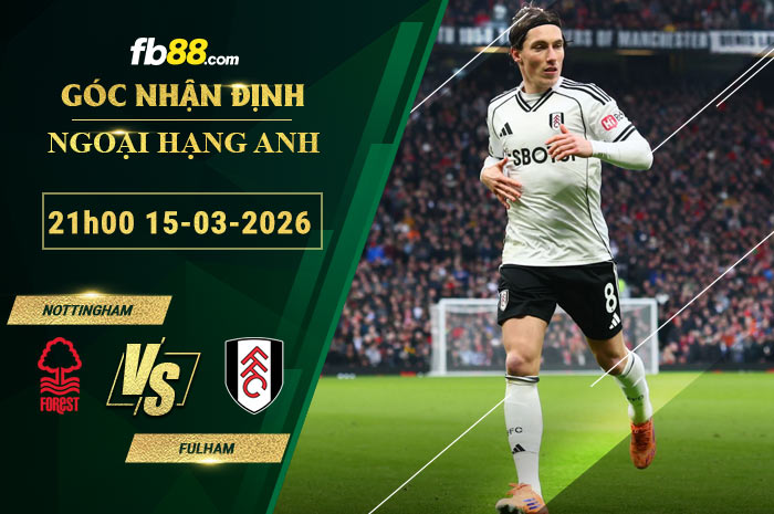 fb88-soi-keo-tran-dau-Nottingham-vs-Fulham-15-03-2026