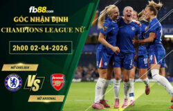 fb88-soi-keo-tran-dau-Nu-Chelsea-vs-Nu-Arsenal-02-04-2026