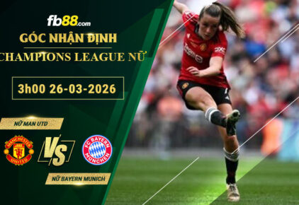 fb88-soi-keo-tran-dau-Nu-Man-Utd-vs-Nu-Bayern-Munich-26-03-2026