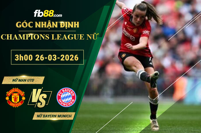 fb88-soi-keo-tran-dau-Nu-Man-Utd-vs-Nu-Bayern-Munich-26-03-2026