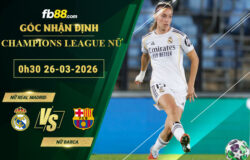 fb88-soi-keo-tran-dau-Nu-Real-Madrid-vs-Nu-Barca-26-03-2026