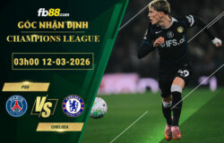 fb88-soi-keo-tran-dau-PSG-vs-Chelsea-12-03-2026