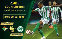 fb88-soi-keo-tran-dau-Real-Betis-vs-Panathinaikos-20-03-2026