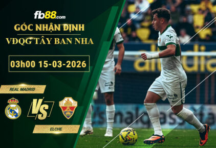 fb88-soi-keo-tran-dau-Real-Madrid-vs-Elche-15-03-2026
