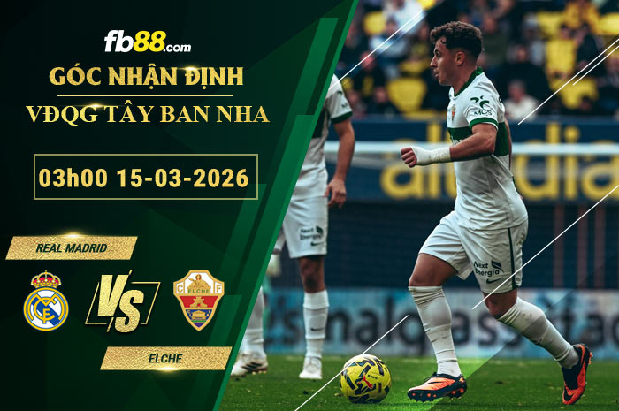 fb88-soi-keo-tran-dau-Real-Madrid-vs-Elche-15-03-2026