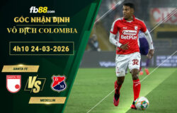fb88-soi-keo-tran-dau-Santa-Fe-vs-Medellin-24-03-2026