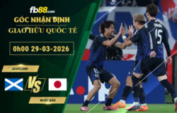 fb88-soi-keo-tran-dau-Scotland-vs-Nhat-Ban-29-03-2026