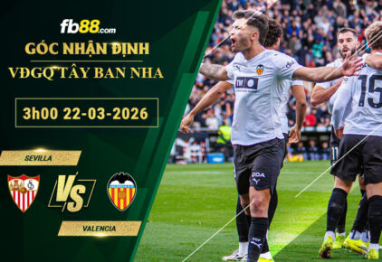 fb88-soi-keo-tran-dau-Sevilla-vs-Valencia-22-03-2026