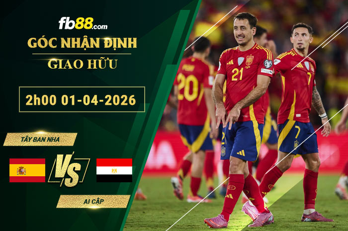fb88-soi-keo-tran-dau-Tay-Ban-Nha-vs-Ai-Cap-01-04-2026