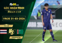 fb88-soi-keo-tran-dau-Thai-Lan-vs-Turkmenistan-31-03-2026