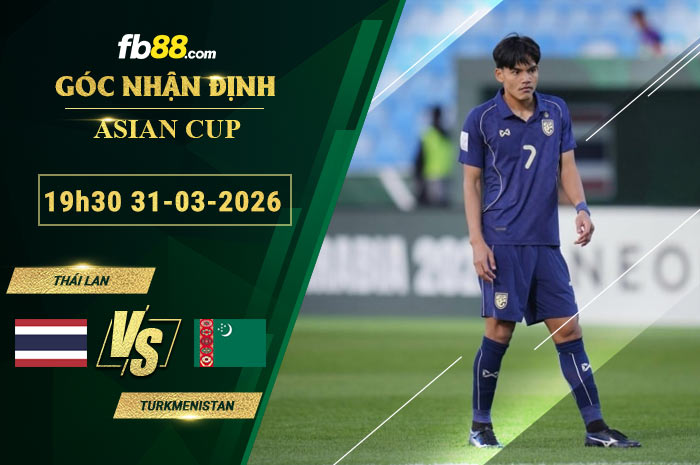 fb88-soi-keo-tran-dau-Thai-Lan-vs-Turkmenistan-31-03-2026