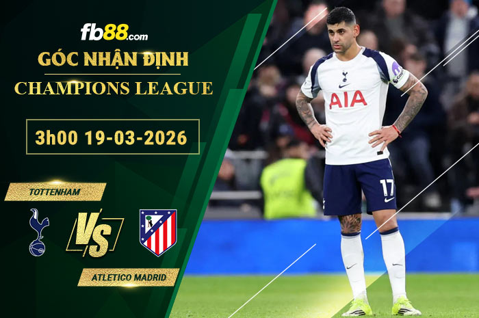 fb88-soi-keo-tran-dau-Tottenham-vs-Atletico-Madrid-19-03-2026