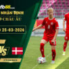 fb88-soi-keo-tran-dau-U19-Bi-vs-U19-Dan-Mach-25-03-2026