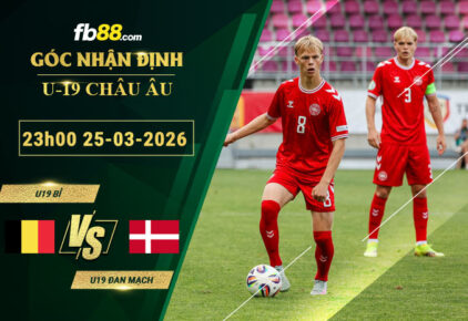 fb88-soi-keo-tran-dau-U19-Bi-vs-U19-Dan-Mach-25-03-2026