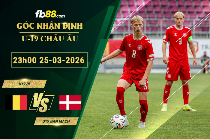 fb88-soi-keo-tran-dau-U19-Bi-vs-U19-Dan-Mach-25-03-2026