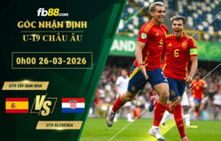 fb88-soi-keo-tran-dau-U19-Tay-Ban-Nha-vs-U19-Slovenia-26-03-2026