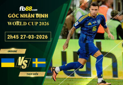 fb88-soi-keo-tran-dau-Ukraine-vs-Thuy-Dien-27-03-2026