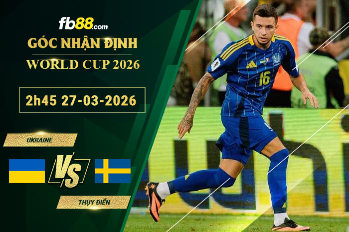 fb88-soi-keo-tran-dau-Ukraine-vs-Thuy-Dien-27-03-2026