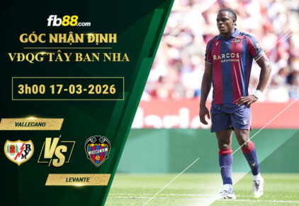 fb88-soi-keo-tran-dau-Vallecano-vs-Levante-17-03-2026